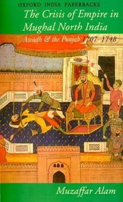 Crisis of Empire in Mughal North India -  Alam