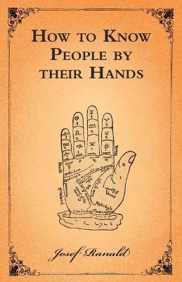 How to Know People by their Hands - Josef Ranald