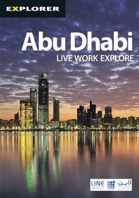 Abu Dhabi Complete Residents Guide -  Explorer Publishing and Distribution