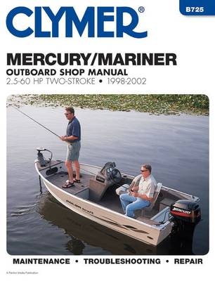 Mercury/Mariner Outboard Shop Manual, 2.5-60 HP Two-Stroke, 1998-2002 (Clymer Marine Repair) -  Clymer Publications