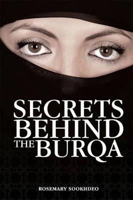 Secrets behind the Burqa - Mrs Rosemary Sookhdeo
