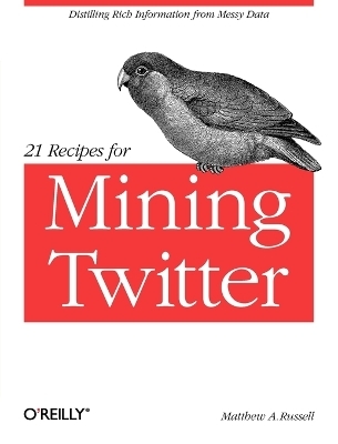 21 Recipes for Mining Twitter - Matthew A. Russell