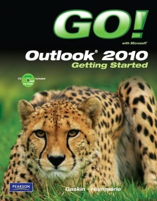 GO! with Microsoft Outlook 2010 Getting Started - Shelley Gaskin, Patricia Hammerle