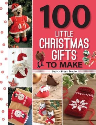 100 Little Christmas Gifts to Make -  Search Press Studio