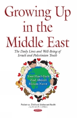 Growing Up in the Middle East - Yossi Harel-Fisch, Ziad Abdeen, Miriam Navot