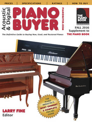 Acoustic & Digital Piano Buyer Fall 2016 - Larry Fine