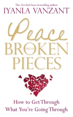 Peace From Broken Pieces - Iyanla Vanzant
