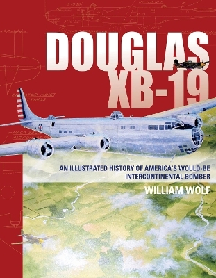 Douglas XB-19 - William Wolf