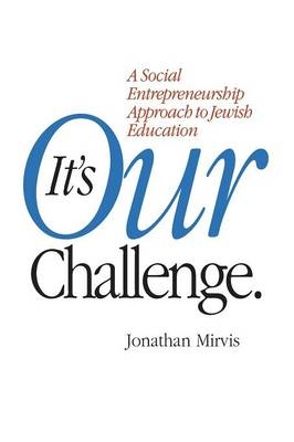 It's Our Challenge - Jonathan Mirvis