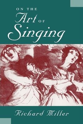 On the Art of Singing - Richard Miller