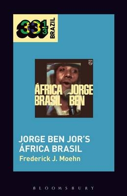 Jorge Ben Jor’s África Brasil - Frederick Josef Moehn