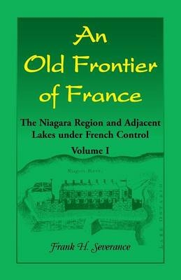 An Old Frontier of France - Frank H Severance