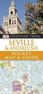 DK Eyewitness Pocket Map and Guide: Seville & Andalusia -  DK Publishing
