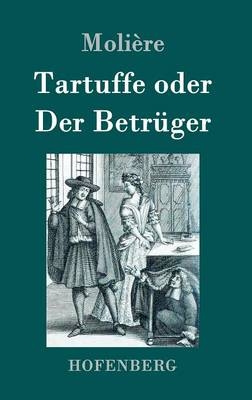 Tartuffe oder Der BetrÃ¼ger -  MoliÃ¨re