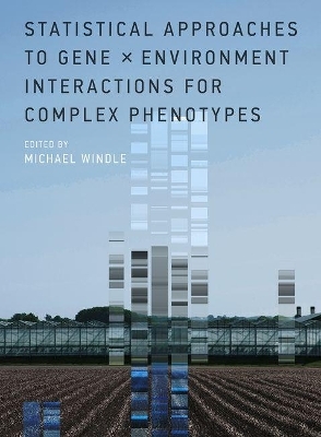 Statistical Approaches to Gene x Environment Interactions for Complex Phenotypes - 