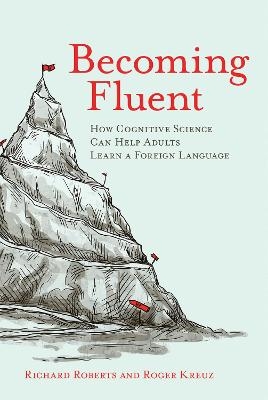Becoming Fluent - Richard Roberts, Roger Kreuz