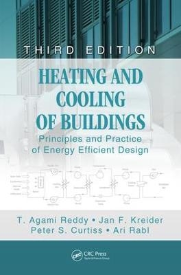 Heating and Cooling of Buildings - T. Reddy, Jan F. Kreider, Peter S. Curtiss, Ari Rabl