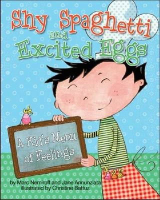 Shy Spaghetti and Excited Eggs - Marc A. Nemiroff, Jane Annunziata
