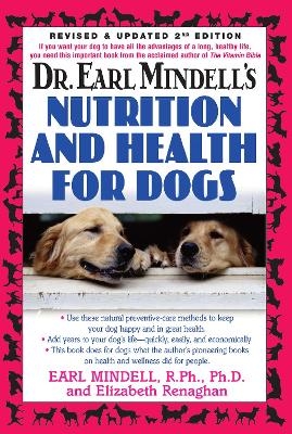 Dr. Earl Mindell's Nutrition and Health for Dogs - Elizabeth Renaghan, Earl L Mindell