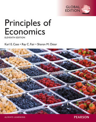 Principles of Economics plus MyEconLab with Pearson eText, Global Edition - Karl E. Case, Ray C. Fair, Sharon Oster, Ray C Fair