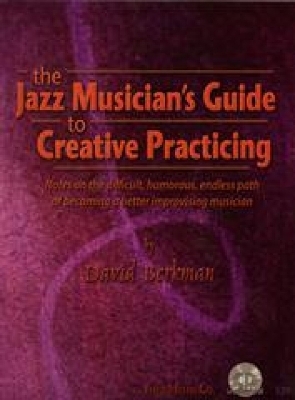 Jazz Musician's Creative Practicing - David Berkman