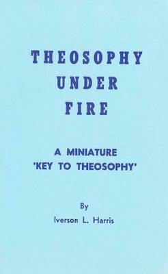 Theosophy Under Fire - Iverson L. Harris