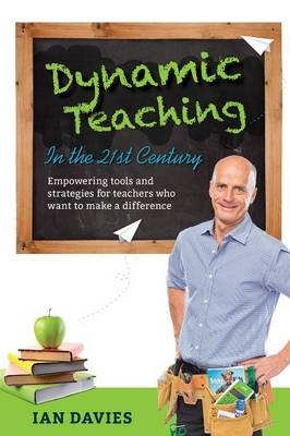 Dynamic Teaching in the 21st Century - Ian Davies