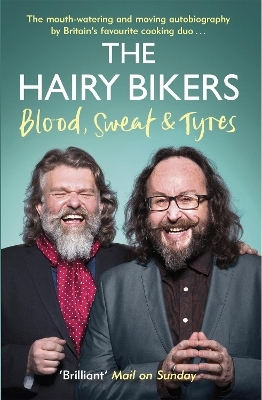 The Hairy Bikers Blood, Sweat and Tyres -  Hairy Bikers