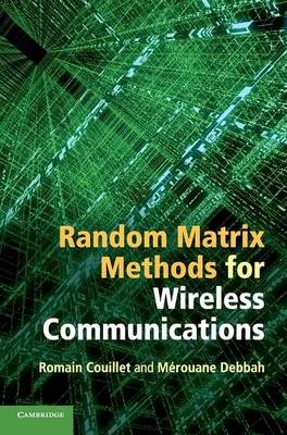 Random Matrix Methods for Wireless Communications - Romain Couillet, Mérouane Debbah