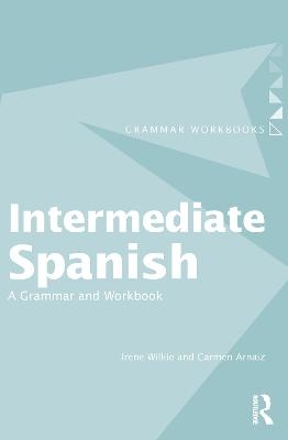 Intermediate Spanish - Irene Wilkie, Carmen Arnaiz