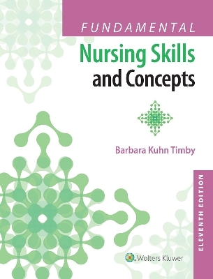 Fundamental Nursing Skills and Concepts - Mrs. Barbara Kuhn Timby