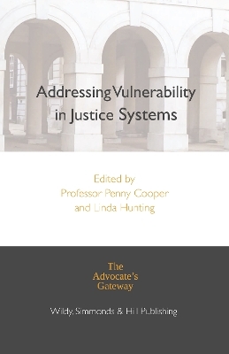 Addressing Vulnerability in Justice Systems - Linda Hunting, Penny Cooper