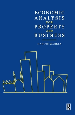 Economic Analysis for Property and Business - Marcus Warren