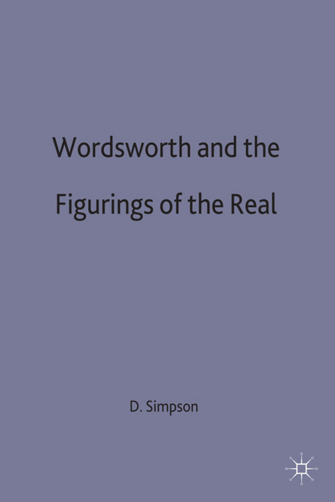 Wordsworth and the Figurings of the Real - David Simpson