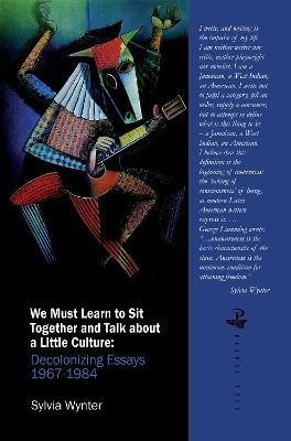 We Must Learn to Sit Down Together and Talk About a Little Culture - Sylvia Wynter