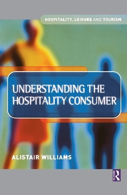 Understanding the Hospitality Consumer - Alastair Williams