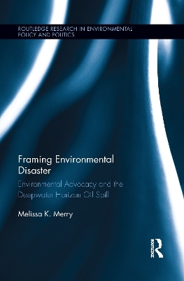 Framing Environmental Disaster - Melissa K. Merry