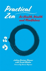 Practical Zen for Health, Wealth and Mindfulness -  Sarah Bladen,  Julian Daizan Skinner