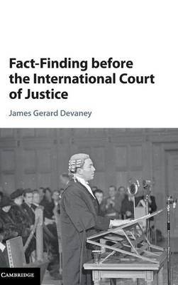 Fact-Finding before the International Court of Justice - James Gerard Devaney