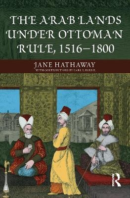 The Arab Lands under Ottoman Rule - Jane Hathaway, Karl Barbir
