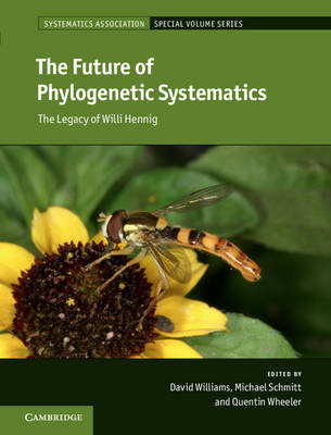 The Future of Phylogenetic Systematics - David Williams; Michael Schmitt; Quentin Wheeler