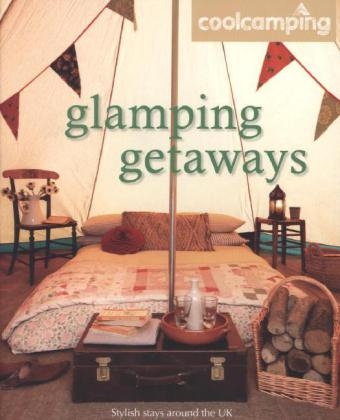 Cool Camping: Glamping Getaways - Jonathan Knight,  Et Al.