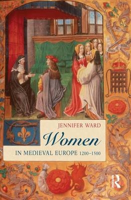 Women in Medieval Europe - Jennifer Ward