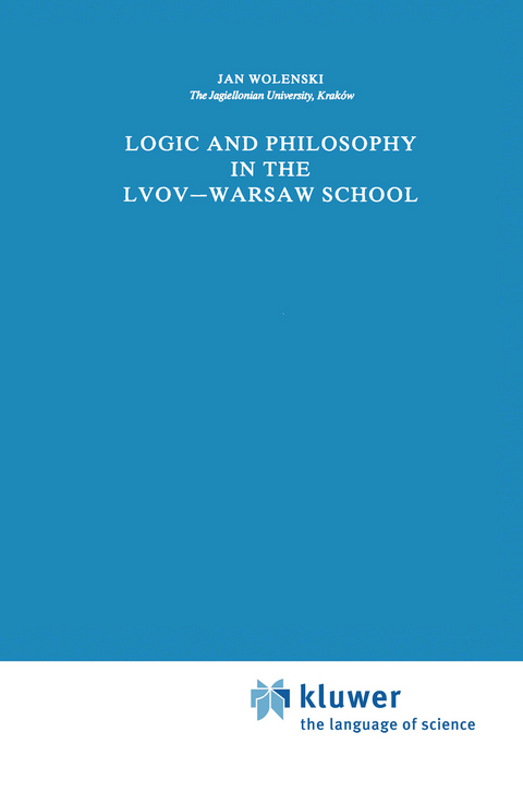Logic and Philosophy in the Lvov—Warsaw School - Jan Wolenski