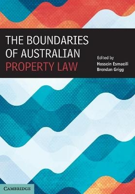 The Boundaries of Australian Property Law - Hossein Esmaeili, Brendan Grigg