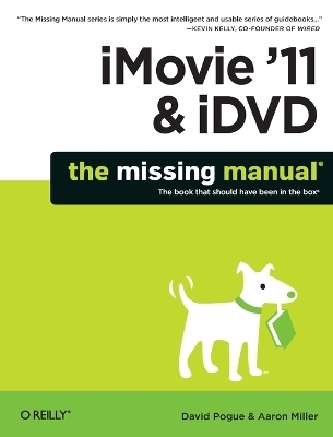 iMovie '11 & iDVD: The Missing Manual - David Pogue