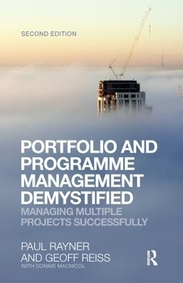 Portfolio and Programme Management Demystified - Geoff Reiss, Paul Rayner