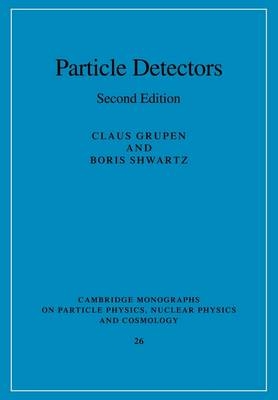 Particle Detectors - Claus Grupen, Boris Shwartz