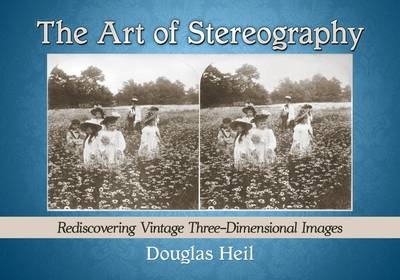 The Art of Stereography - Douglas Heil