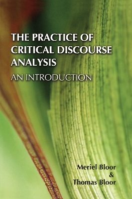 The Practice of Critical Discourse Analysis: an Introduction - Meriel Bloor, Thomas Bloor